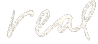 Handwritten word - "real"